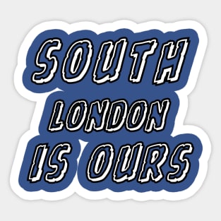 South London is ours Sticker